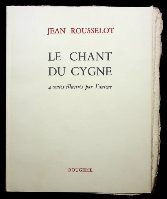 🌓 JEAN ROUSSELOT Le Chant du Cygne Rougerie tirage de tête conte autographe ms 2