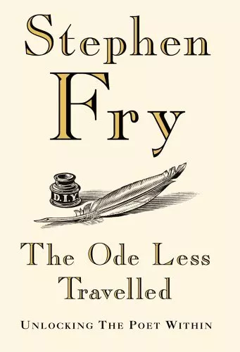 The Ode Less Travelled: Unlocking the Poet Within,Stephen Fry