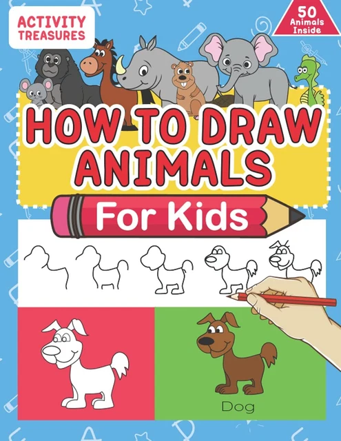 HOW TO DRAW Animals For Kids: A Step-By-Step Drawing Book. Learn How To ...