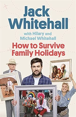 How to Survive Family Holidays: The hilarious Sunday Times bestseller from the