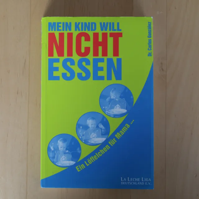 Mein Kind will nicht essen von Carlos Gonzalez | Buch | Zustand gut