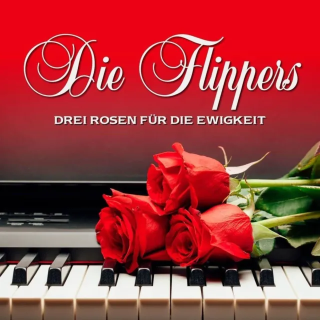 Die Flippers Drei Rosen Für die Ewigkeit (CD)