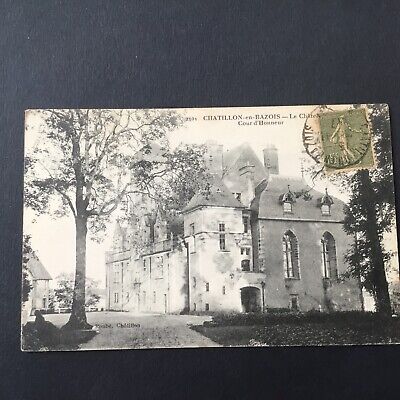 CPA 58 - CHATILLON EN BAZOIS Le Château La Cour d’Honneur 1917 Carte Ancienne