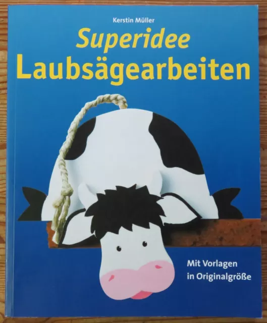 Kerstin Müller: Superidee Laubsägearbeiten - Mit Vorlagen in Originalgröße