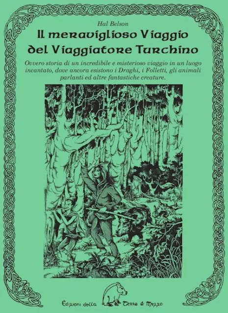 Il Meraviglioso Viaggio Del Viaggiatore Turchino  - Belson Hal - Terra Di Mezzo