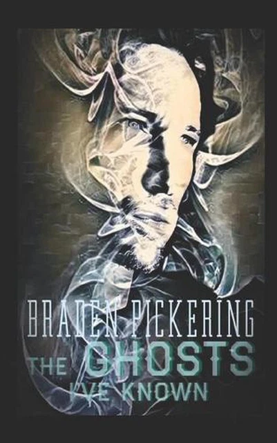Ghosts I've Known by Braden Pickering (English) Paperback Book