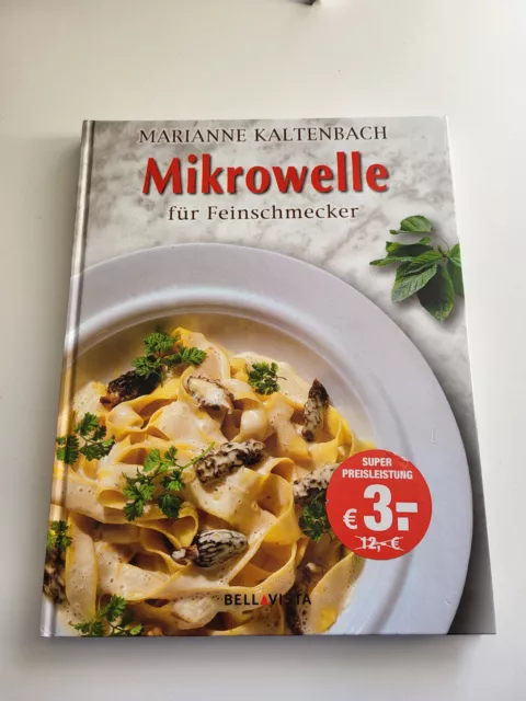 Mikrowelle für Feinschmecker von Marianne Kaltenbach | Buch | Zustand sehr gut