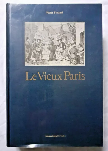 Le Vieux Paris : Fêtes, Jeux et Spectacles par Victor Fournel ed Valtat EX N°