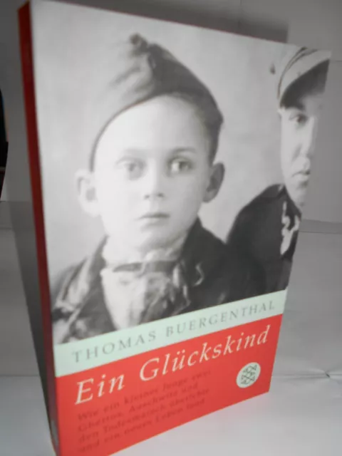 Buergenthal, Ein Glückskind. Ein Junge überlebt Ghetto - Auschwitz - Todesmarsch