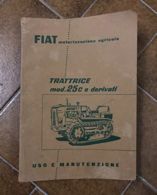 Libretto Uso E Manutenzione FIAT Trattrice Mod 25ce Derivati Macchine Agricole