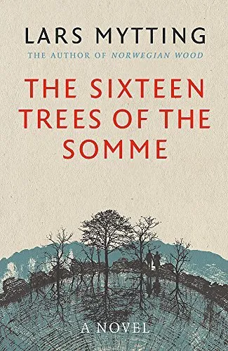 The Sixteen Trees of the Somme,Lars Mytting, Paul Russell Garr .