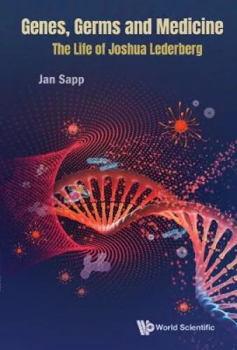 GENES, GERMS AND Medicine: The Life Of Joshua Lederberg by Jan Sapp ...