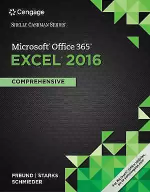 Shelly Cashman Series Microsoft Office 365 & Excel 2016: Comprehensive, Loose-le