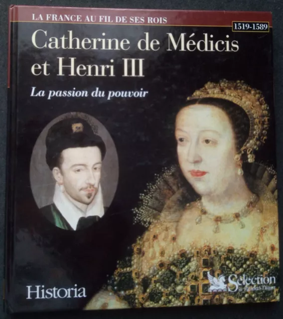 Catherine de Médicis et Henri III la passion du pouvoir Ivan Cloulas 2000