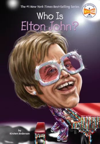 Who Is Elton John? (Who Was?) by Kirsten Anderson