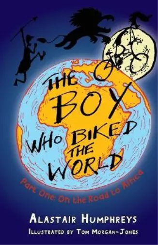 Alastair Humphreys The Boy Who Biked the World (Taschenbuch)