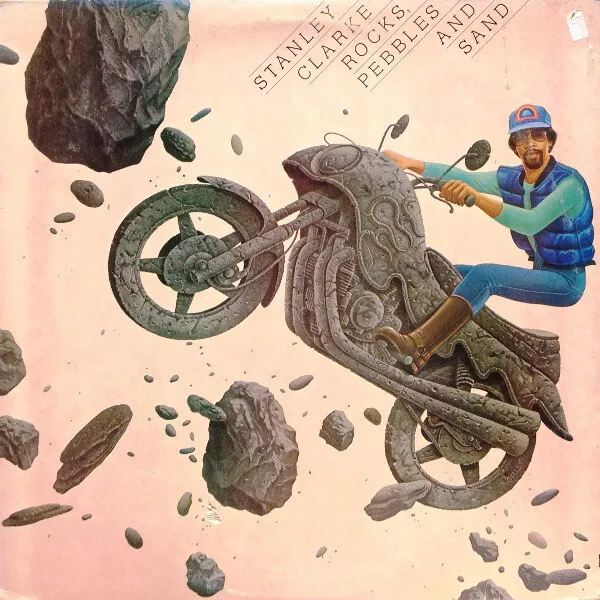 Stanley Clarke - Rocks, Pebbles And Sand (LP, Album)