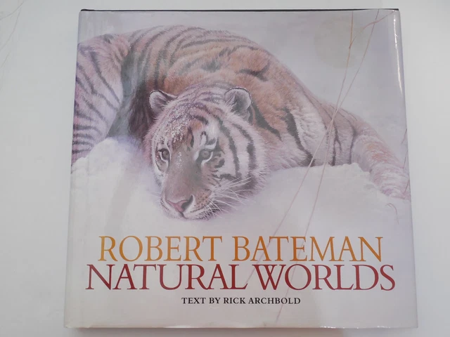 Natural Worlds by Robert Bateman, 1996, 1st Edition, 1st Printing, Signed, Lnew