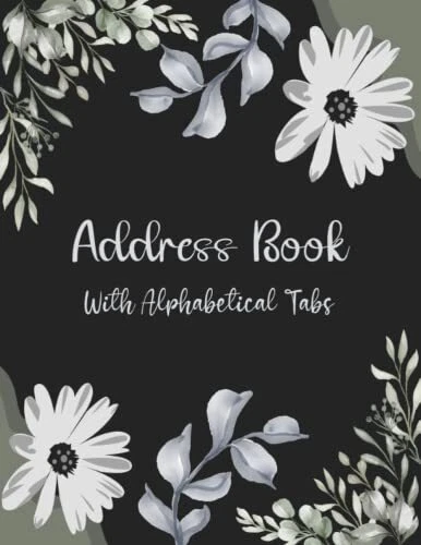 Address Book With Alphabetical Tabs: Large Print Floral Address and Phone Number