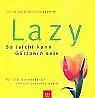 Lazy - So leicht kann Gärtnern sein. Für alle, die ... | Buch | Zustand sehr gut