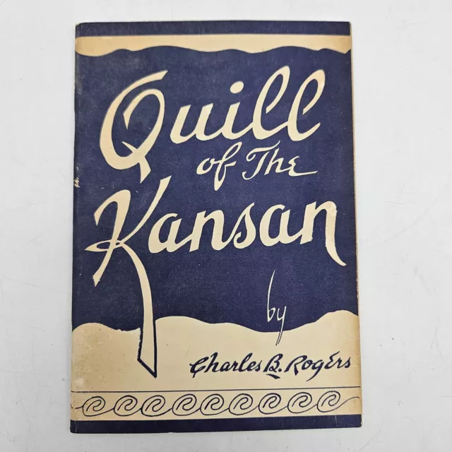 QUILL OF THE Kansan ~ Charles B. Rogers ~ Pamphlet $6.95 - PicClick