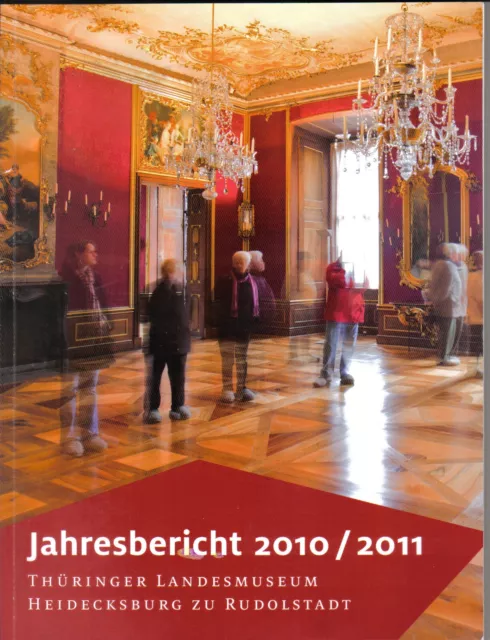 Jahresbericht 2010-11 Thüringer Landesmuseum Heidecksburg Rudolstadt Schwarburg