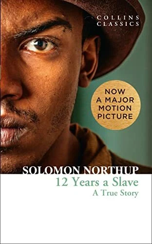 Twelve Years a Slave: A True Story (Collins Classics). Northup 9780007580422**