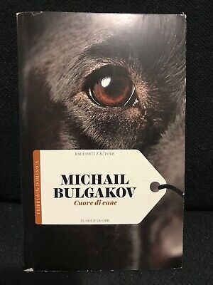 Michail Bulgakov - CUORE DI CANE - Il Sole 24 ore - 2016