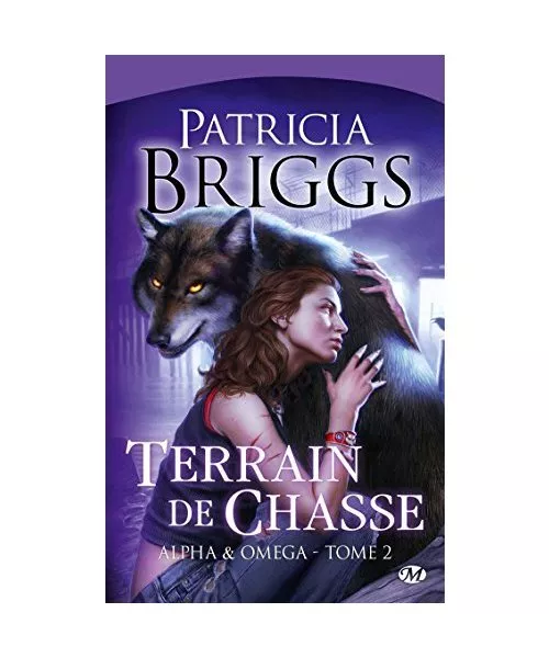 Alpha & omega, tome 2 : terrain de chasse, Patricia Briggs