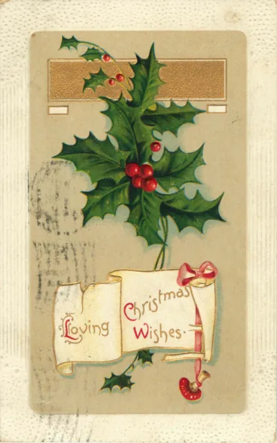 1911 Christmas Postcard Embossed Holly Loving Christams Wishes"
