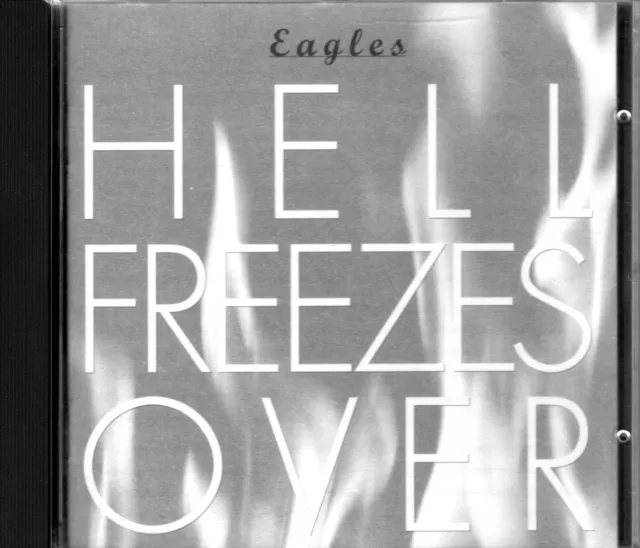 Eagles / Hell Freezes Over