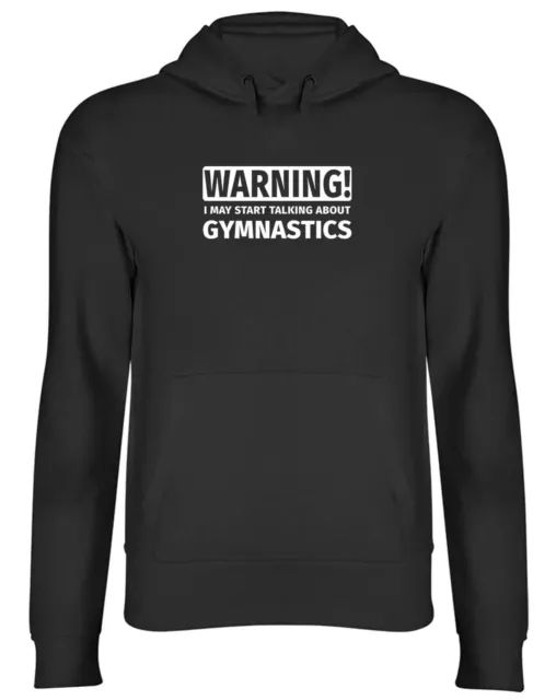 Warning May Start Talking about Gymnastics Mens Womens Hooded Top Hoodie
