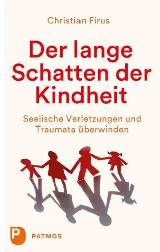 Der lange Schatten der Kindheit [German] by Firus, Christian