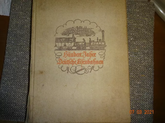 Hundert Jahre Deutsche Eisenbahnen - Jubiläumsschrift -