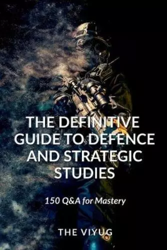 The Viyug The Definitive Guide to Defence and Strategic Studies (Poche)