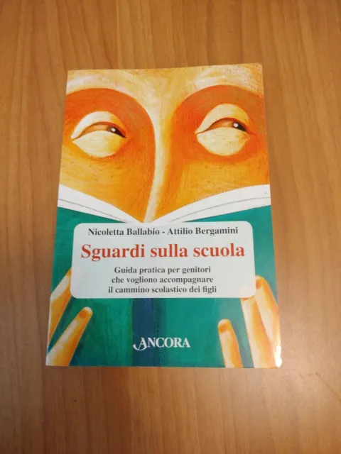 Sguardi sulla scuola - Nicoletta Ballabio, Attilio Bergamini - Ancora -  Libro Àncora Editrice