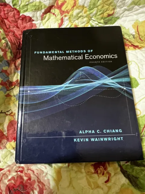 Fundamental Methods of Mathematical Economics by Alpha C. Chiang and Kevin...