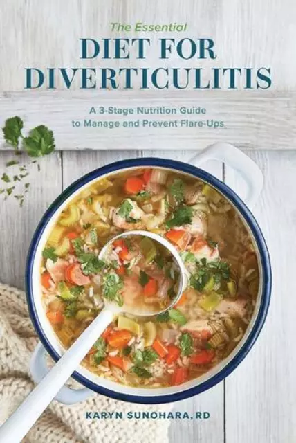 The Essential Diet for Diverticulitis: A 3-Stage Nutrition Guide to Manage and P