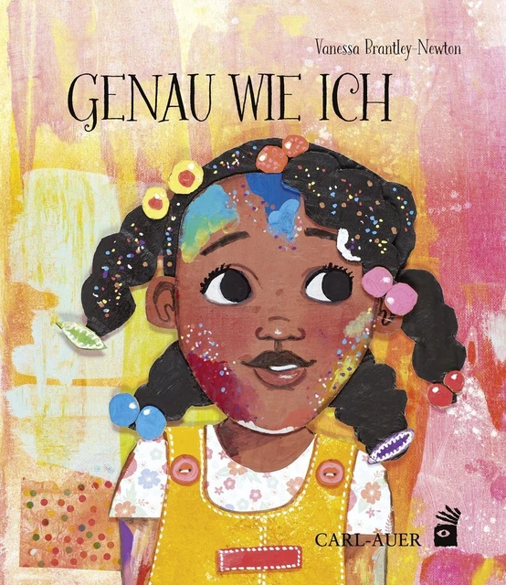 Vanessa Brantley-Newton | Genau wie ich | Buch | Deutsch (2021) | Carl-Auer Kids