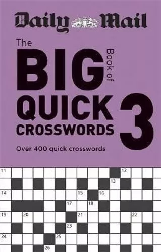 Daily Mail Big Book of Quick Crosswords Volume 3 Over 400 quick... 9780600636793