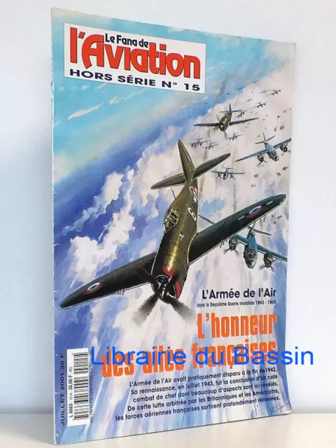 Le Fana de l'Aviation HS n°15 L'Honneur des ailes françaises WW2 1943-1945 2001