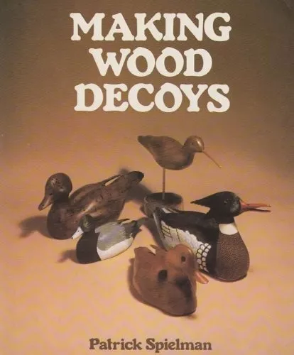 Making Wood Decoys-Patrick Spielman