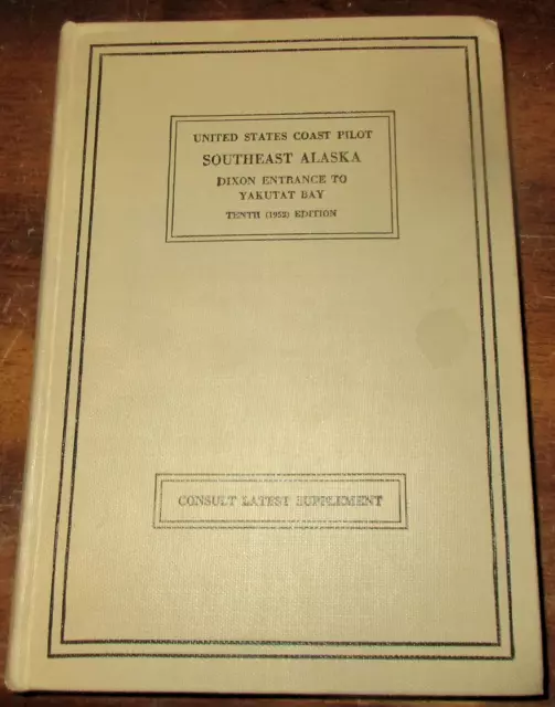 SOUTHEASTERN ALASKA 1952 COAST PILOT DIXON ENTRANCE TO YAKUTAT BAY Coast Survey