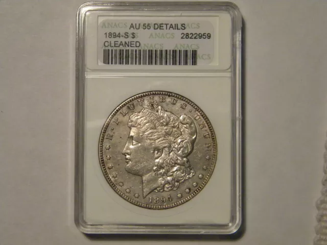 1894 s morgan silver dollar  ANACS  AU55 Details  cleaned