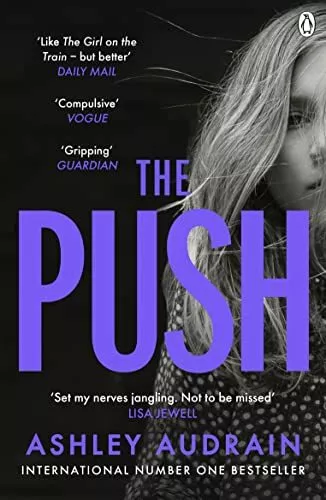 The Push: The Richard & Judy Book Club Choice & Sunday Times Bes