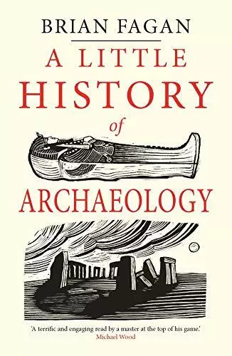 A Little History of Archaeology (Little Histories) by Fagan, Brian 0300243219