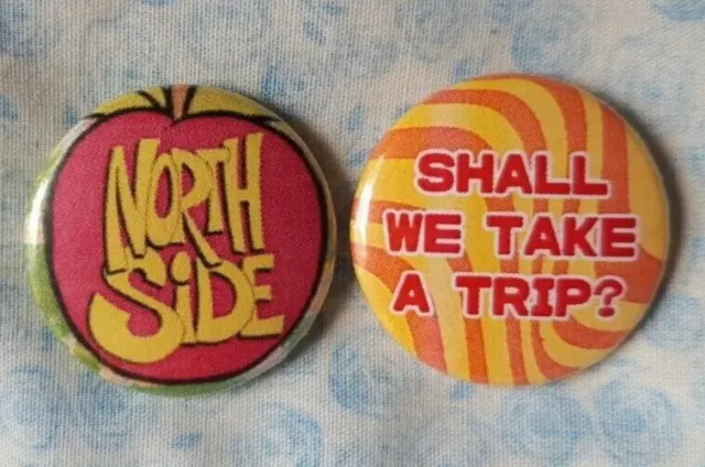 Northside two 25mm button badges, inc 'Shall We Take A Trip' design. Free UK P&P