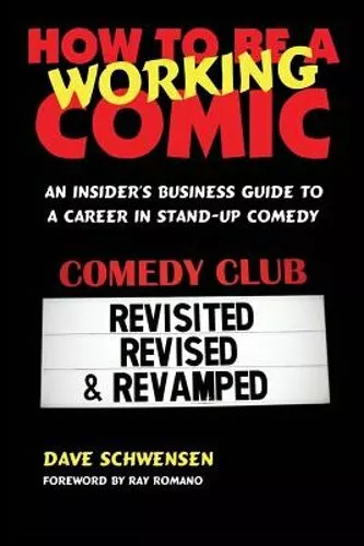 How to Be a Working Comic: An Insider's Business Guide to a Career in Stand-Up