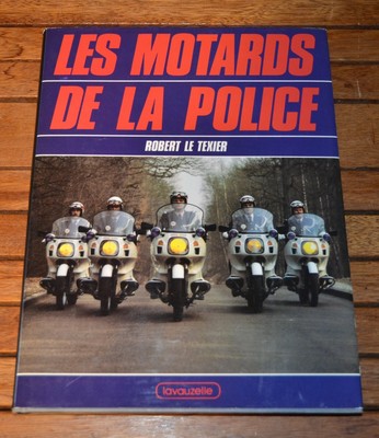 LES MOTARDS DE LA POLICE ROBERT LE TEXIER 