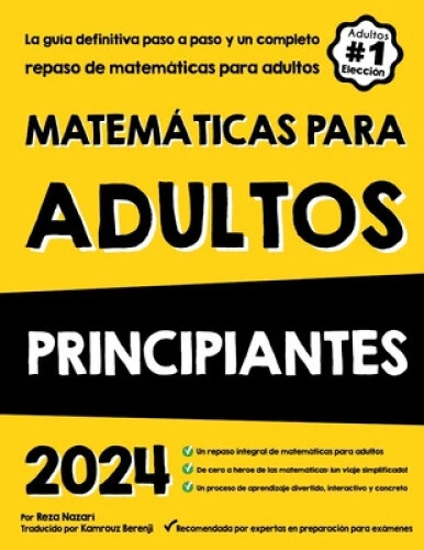 MATEMÁTICAS PARA ADULTOS Principiantes: La guía definitiva paso a paso ...